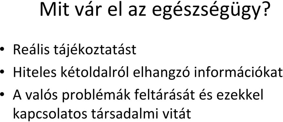 kétoldalról elhangzó információkat A