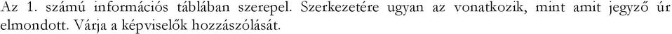 Szerkezetére ugyan az vonatkozik,