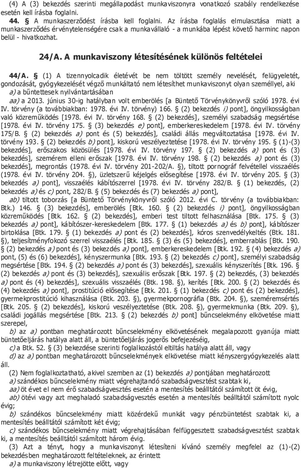 A munkaviszony létesítésének különös feltételei 44/A.