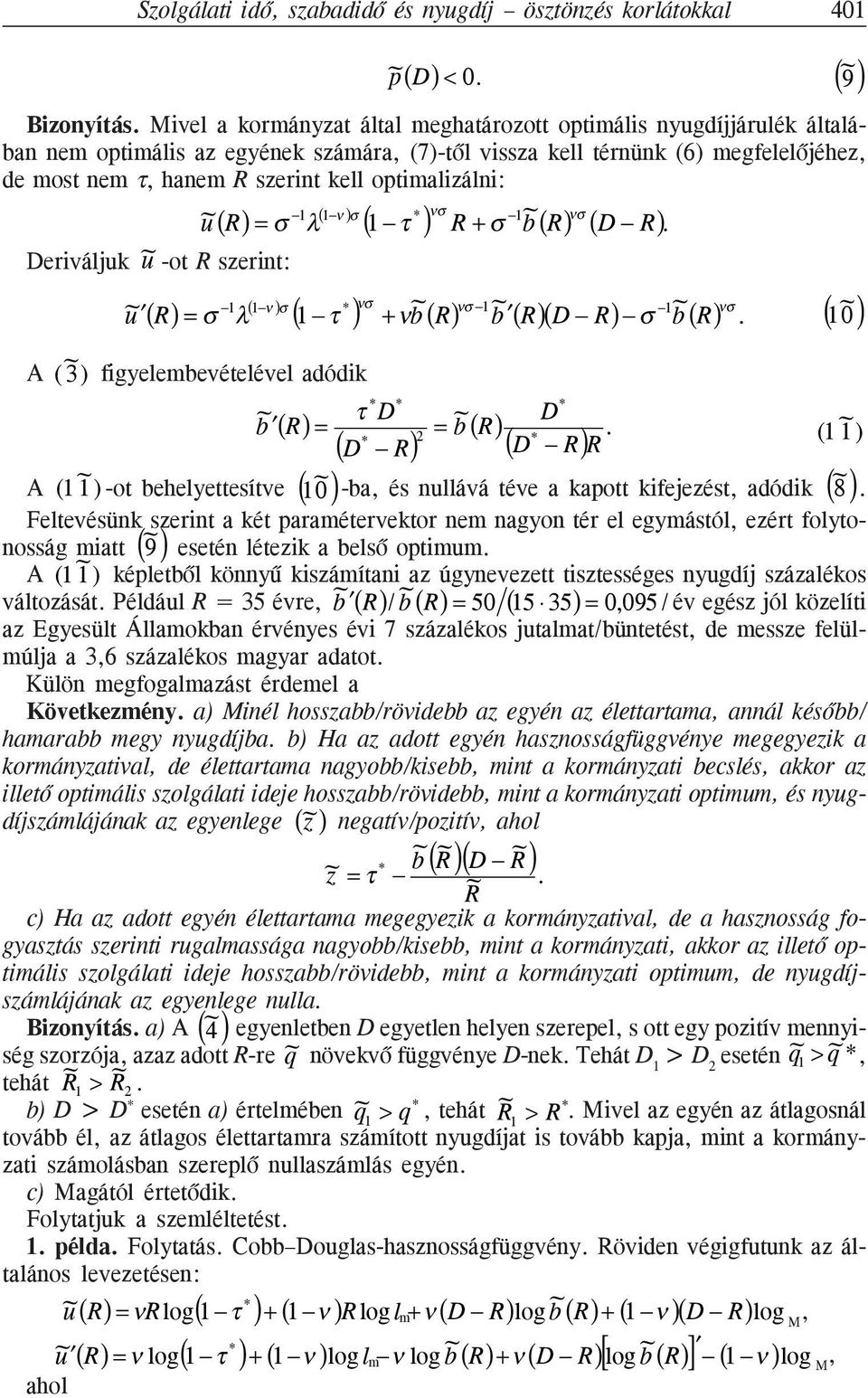 optimalizálni: u ( )= σ 1 λ (1 ν )σ (1 τ * ) νσ + σ 1 b ( ) νσ (D ). Deriváljuk u -ot szerint: u ( )= σ b ( )(D ) σ 1 b ( ) νσ.