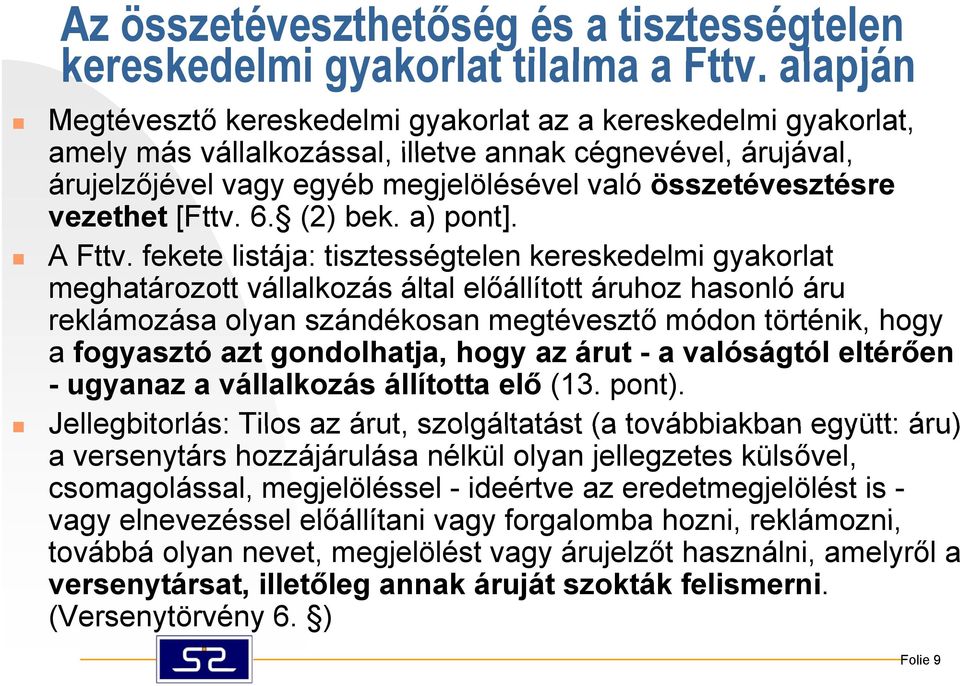 vezethet [Fttv. 6. (2) bek. a) pont]. A Fttv.