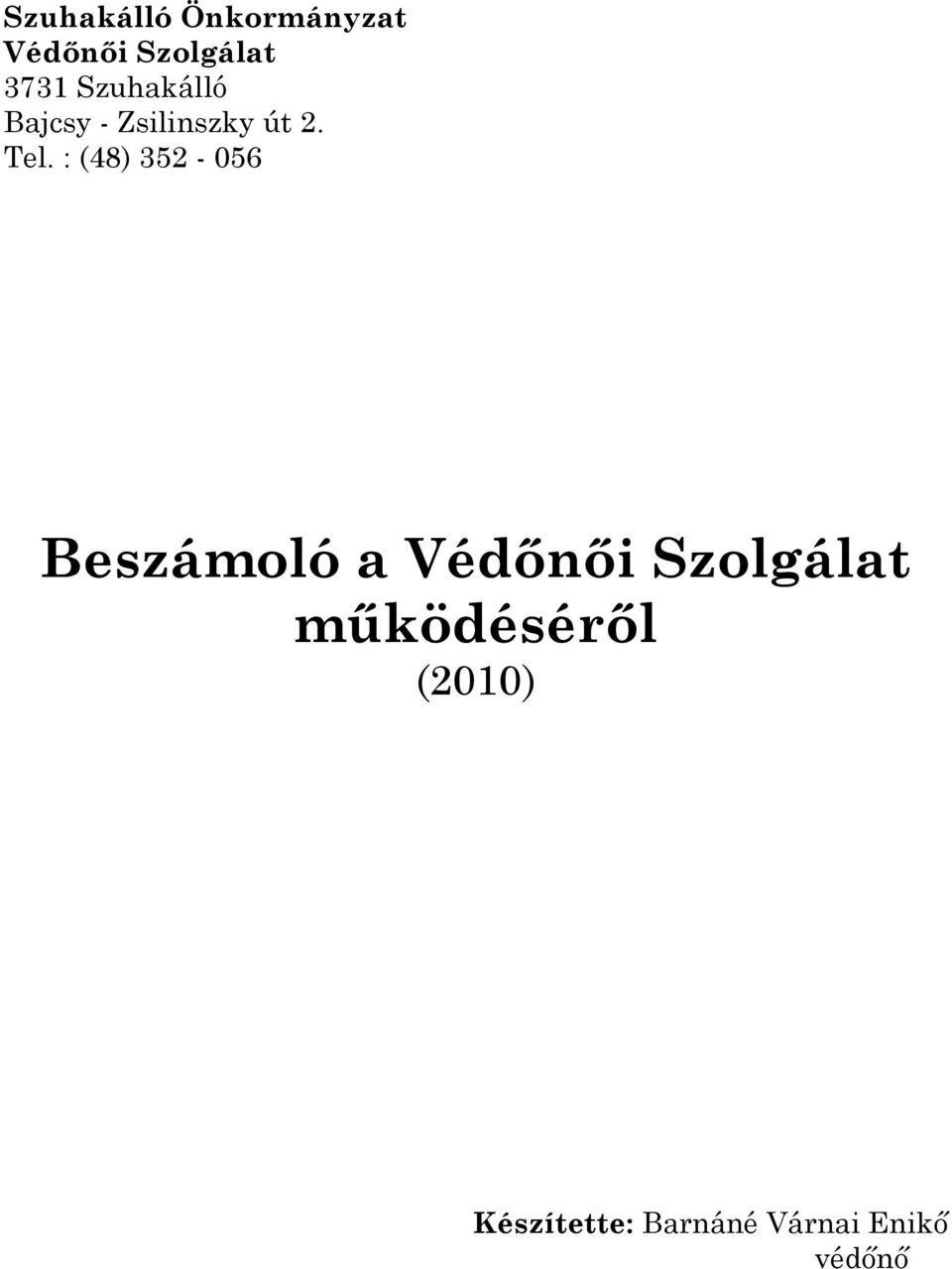 : (48) 352-056 Beszámoló a Védõnõi Szolgálat