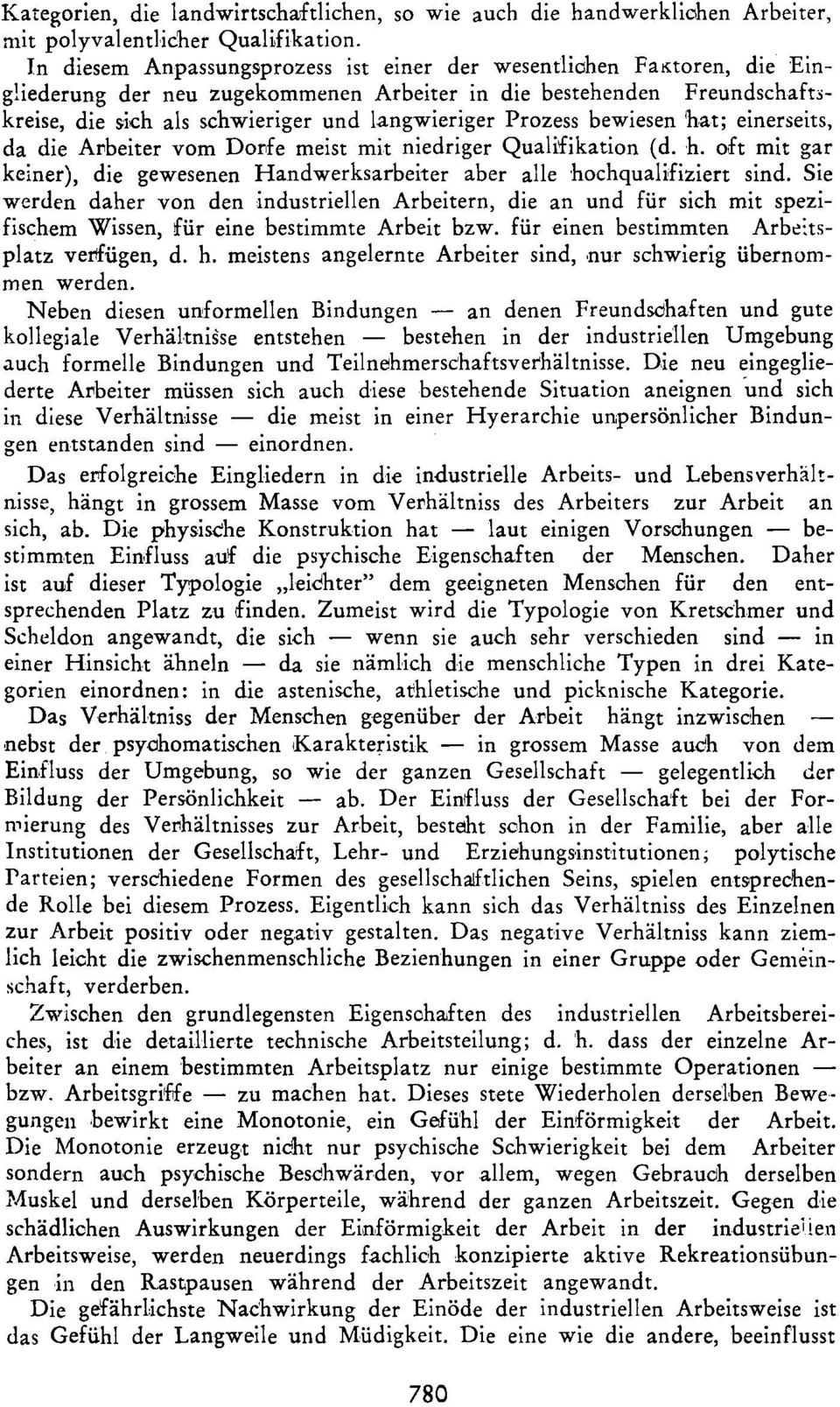 Prozess bewiesen hat; einerseits, da die Arbeiter vom Dorfe meist mit niedriger Qualifikation (d. h. oft mit gar keiner), die gewesenen Handwerksarbeiter aber alle hochqualifiziert sind.