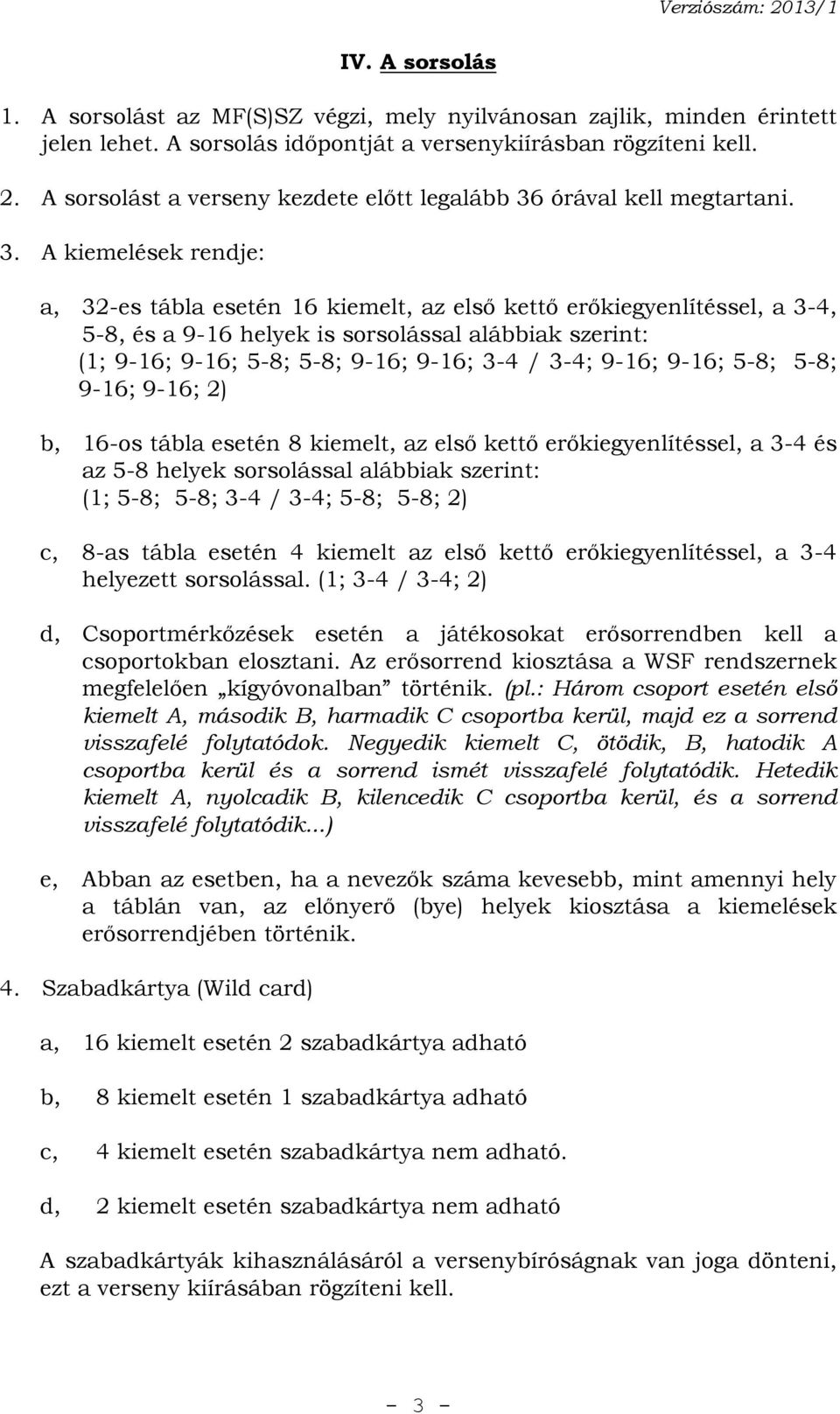 órával kell megtartani. 3.