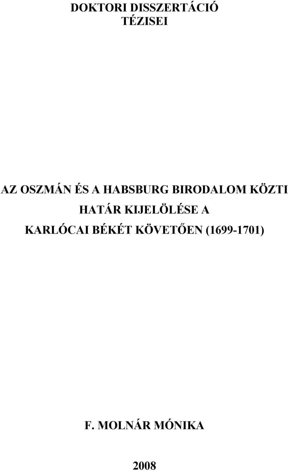 HATÁR KIJELÖLÉSE A KARLÓCAI BÉKÉT