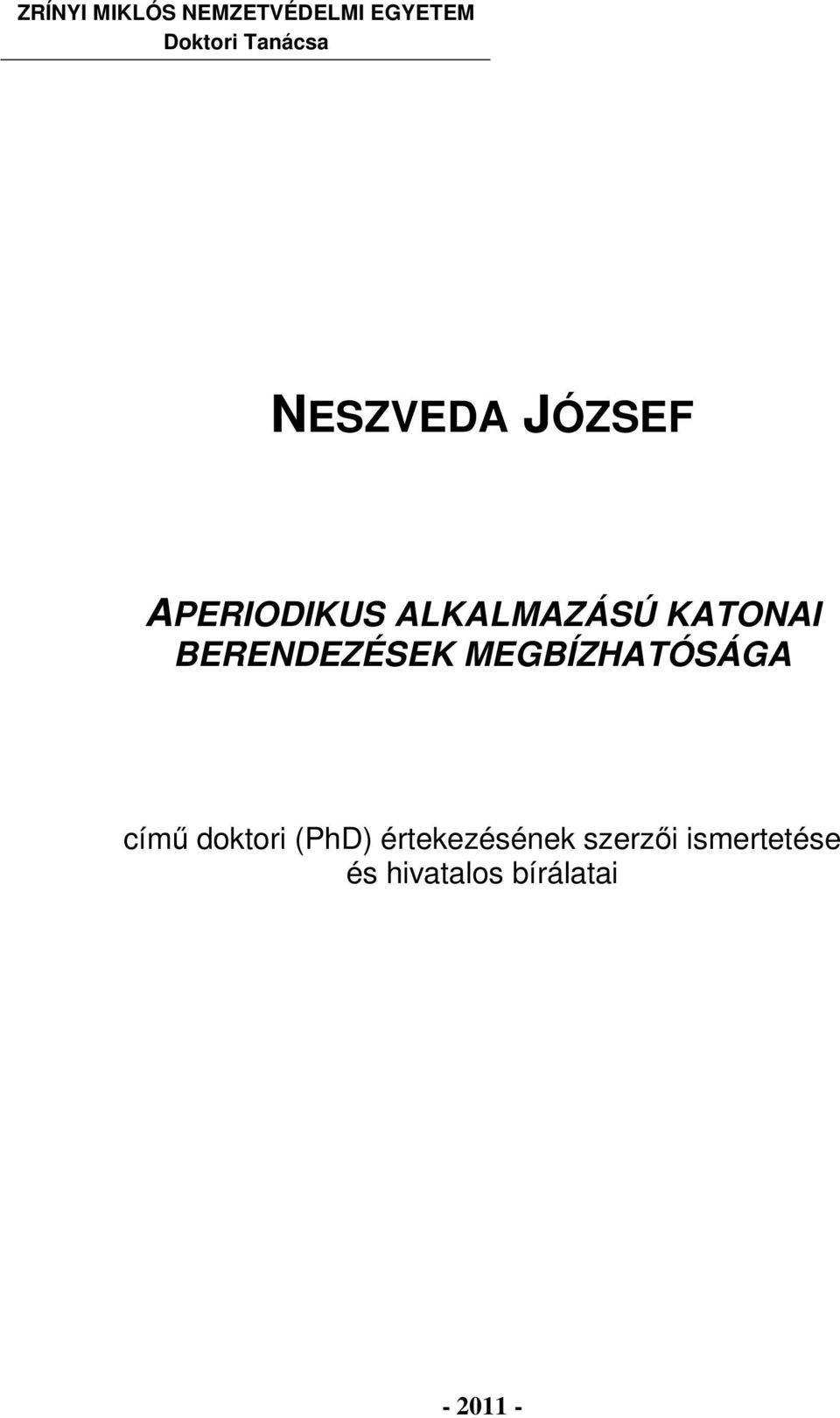 BERENDEZÉSEK MEGBÍZHATÓSÁGA című doktori (PhD)