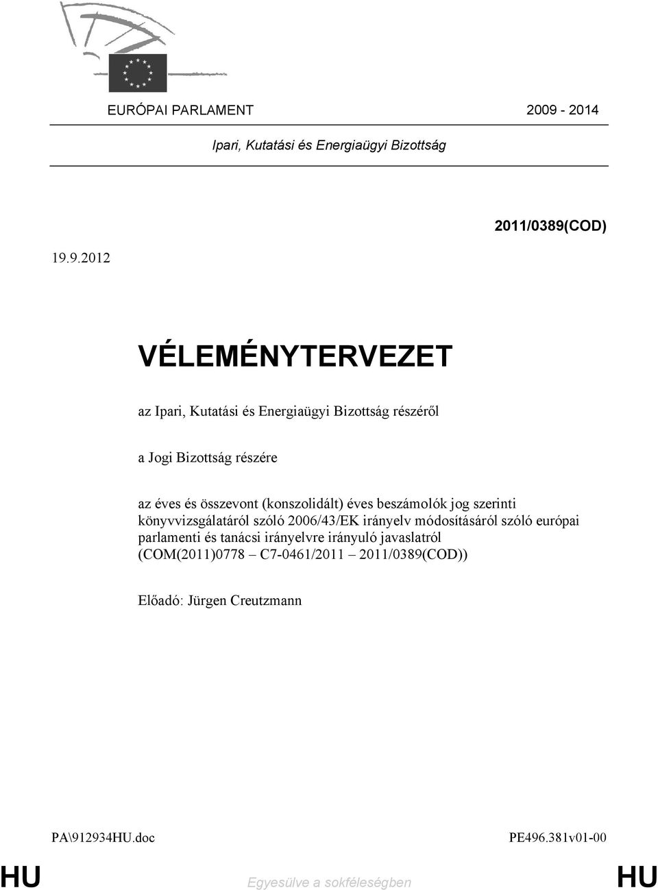 9.2012 2011/0389(COD) VÉLEMÉNYTERVEZET az Ipari, Kutatási és Energiaügyi Bizottság részéről a Jogi Bizottság részére az