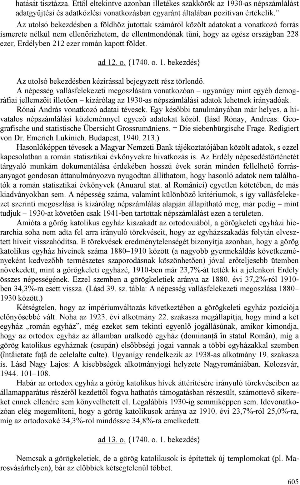 román kapott földet. ad 12. o. {1740. o. 1. bekezdés} Az utolsó bekezdésben kézírással bejegyzett rész törlendı.