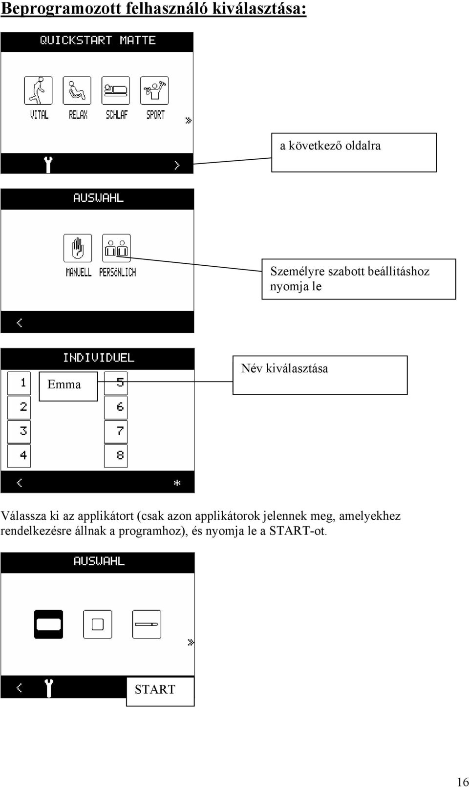 Válassza ki az applikátort (csak azon applikátorok jelennek meg,