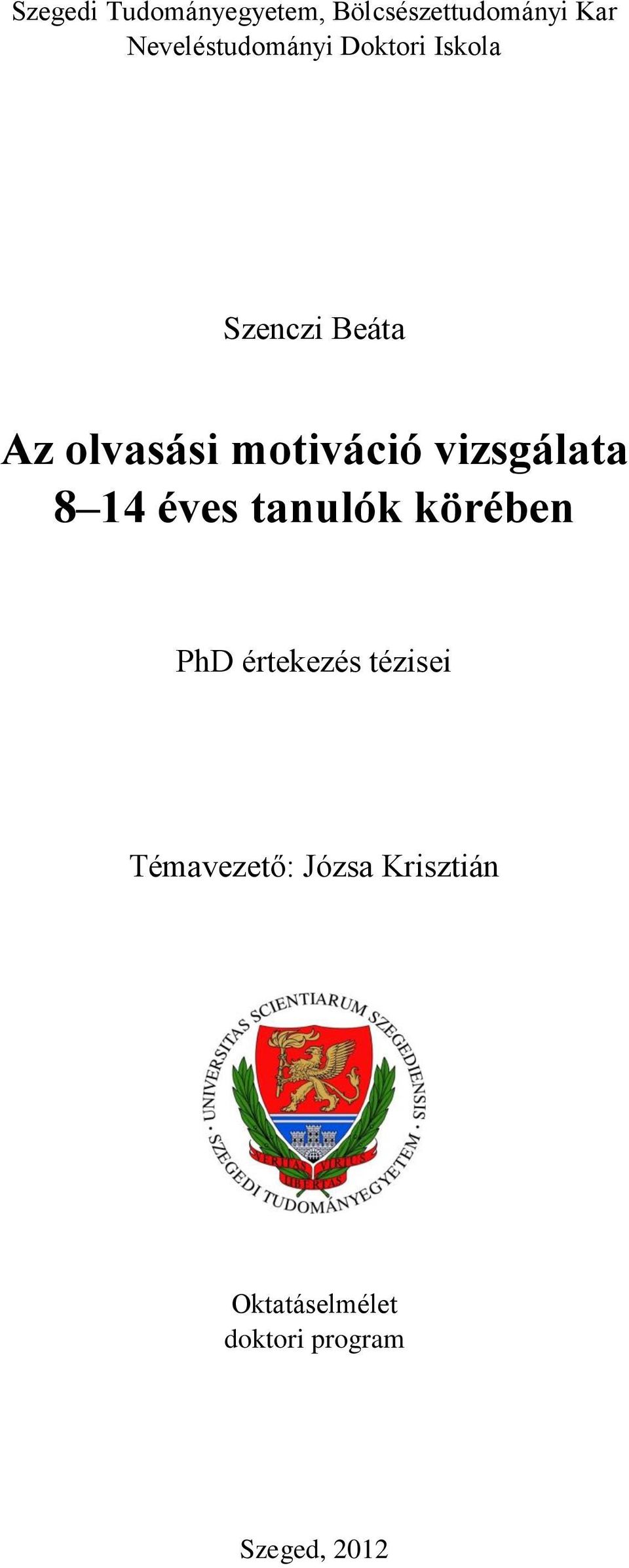 motiváció vizsgálata 8 14 éves tanulók körében PhD értekezés