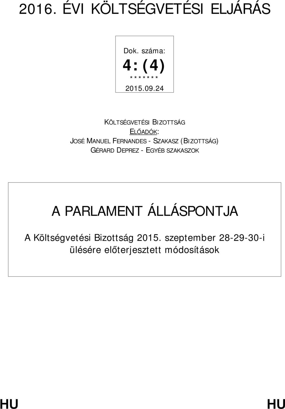 (BIZOTTSÁG) GÉRARD DEPREZ - EGYÉB SZAKASZOK A PARLAMENT ÁLLÁSPONTJA A