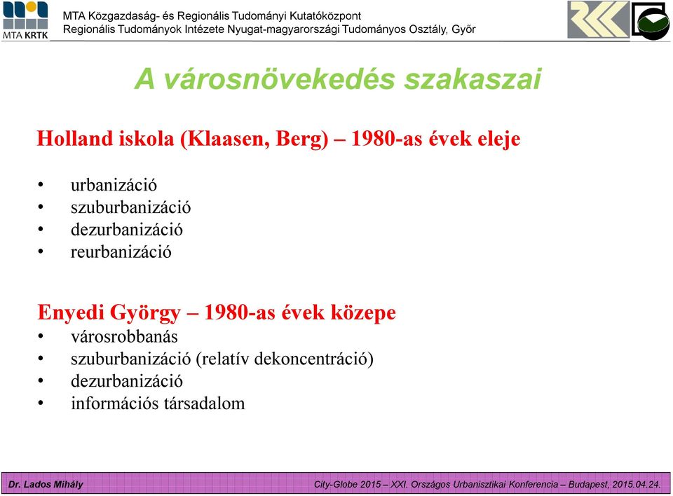 reurbanizáció Enyedi György 1980-as évek közepe városrobbanás