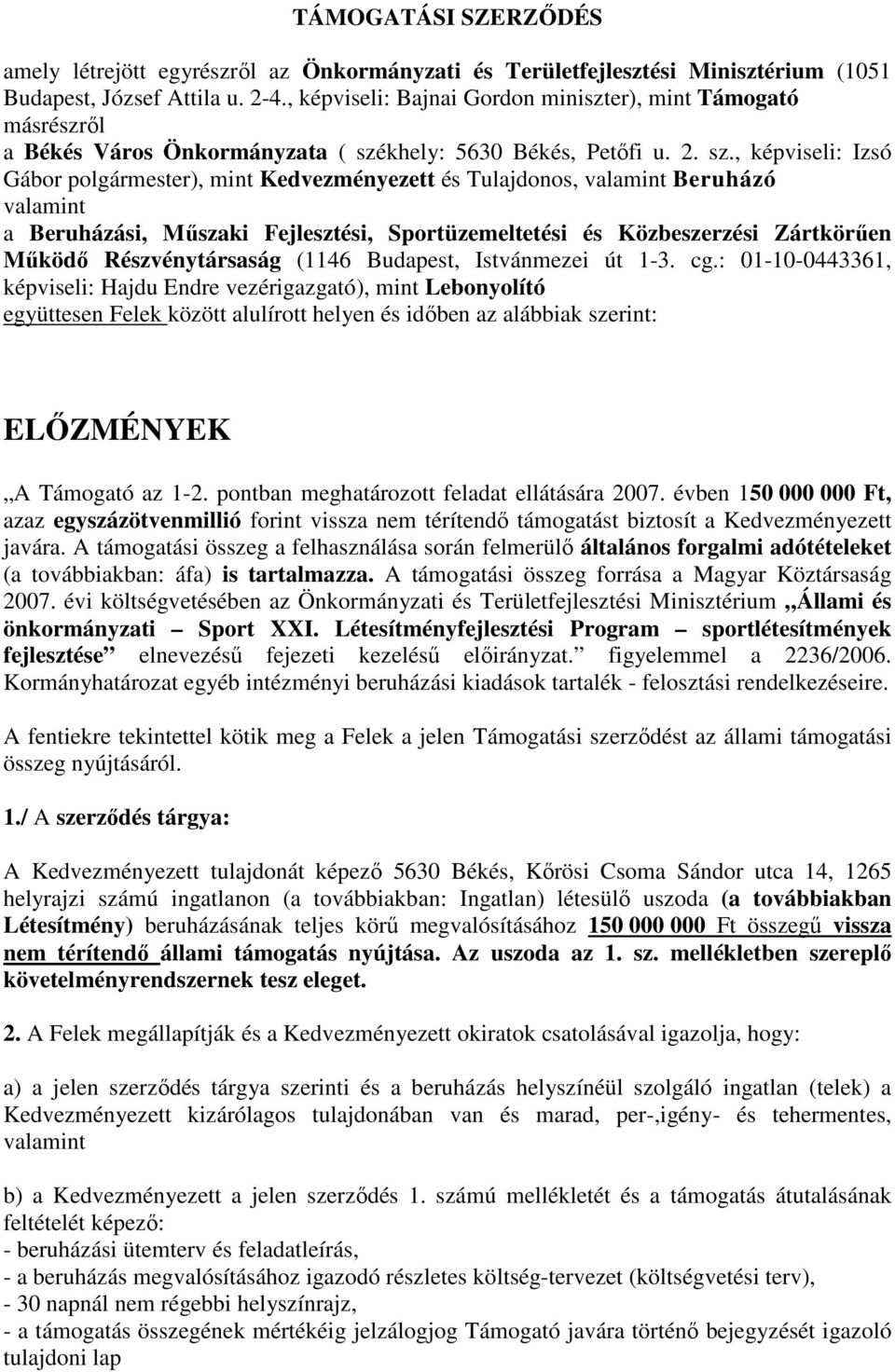 khely: 5630 Békés, Petıfi u. 2. sz.