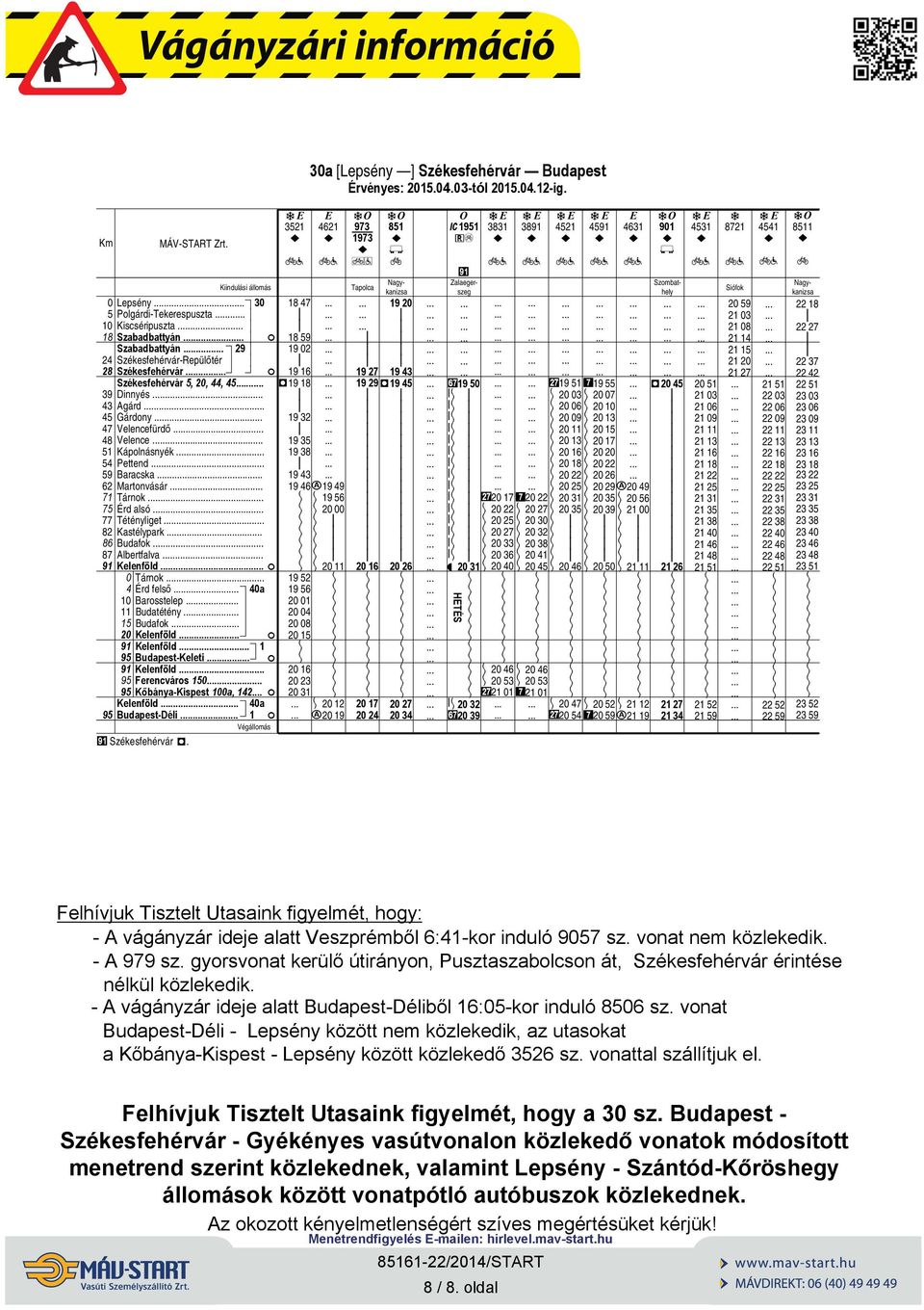 . Budafok.. Alberfalva. Kelenföld.. Tárnok Érd felső.. a 1 Barosselep 11 Budéény. 1 Budafok 2 Kelenföld 1 Kelenföld. 1 Budapes-Kele.. 1 Kelenföld. erencváros 1. Kőbánya-Kspes 1a, 12. Kelenföld. a Budapes-Dél.