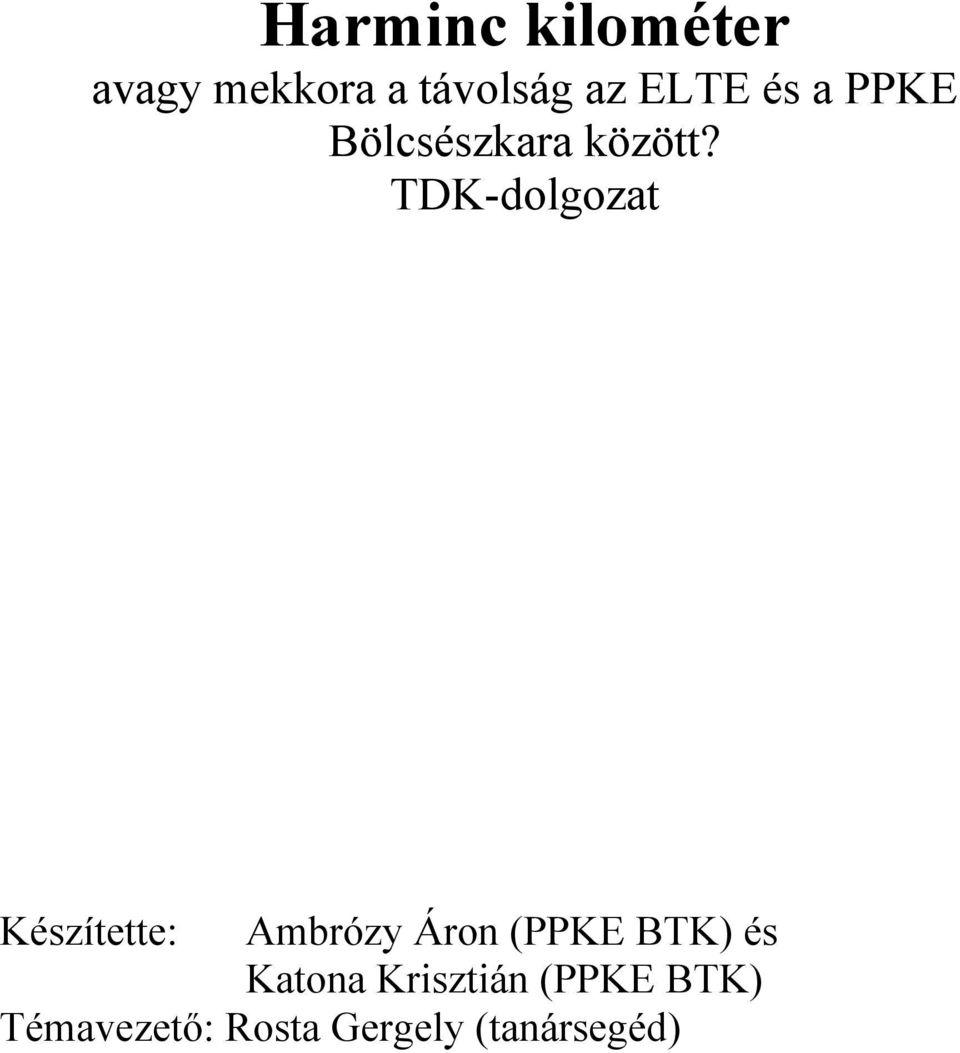 TDK-dolgozat Készítette: Ambrózy Áron (PPKE BTK)