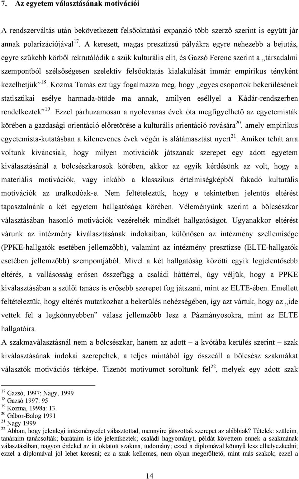 felsőoktatás kialakulását immár empirikus tényként kezelhetjük 18.