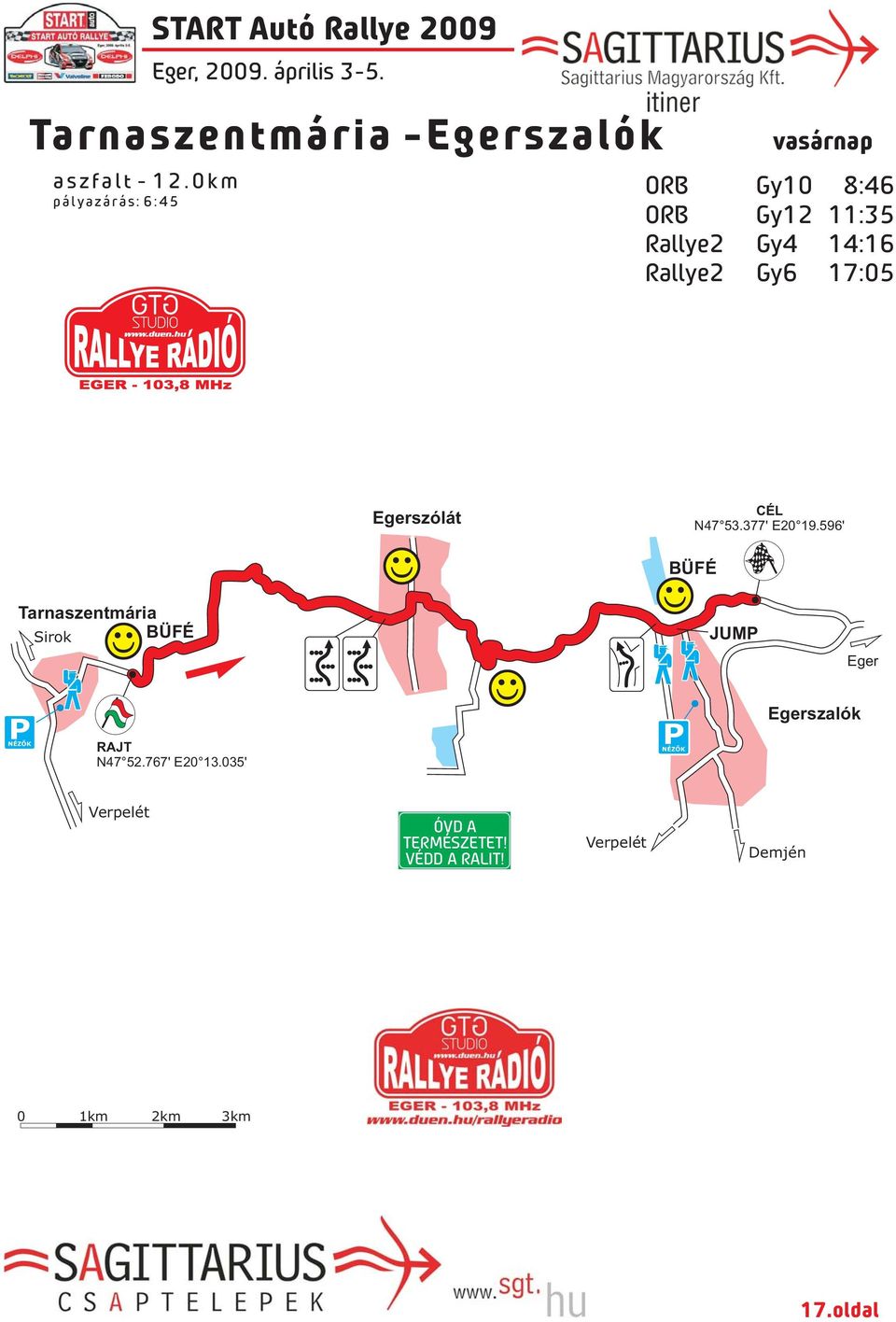 Gy4 14:16 Rallye2 Gy6 17:05 3 Egerszólát CÉL N47 53. 377' E20 19.