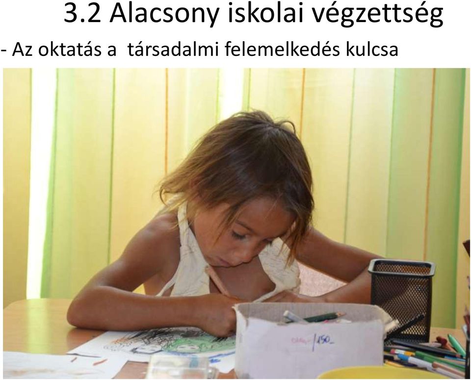 - Az oktatás a