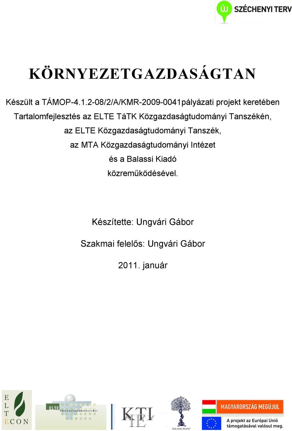 Közgazdaságtudományi Tanszékén, az ELTE Közgazdaságtudományi Tanszék, az MTA