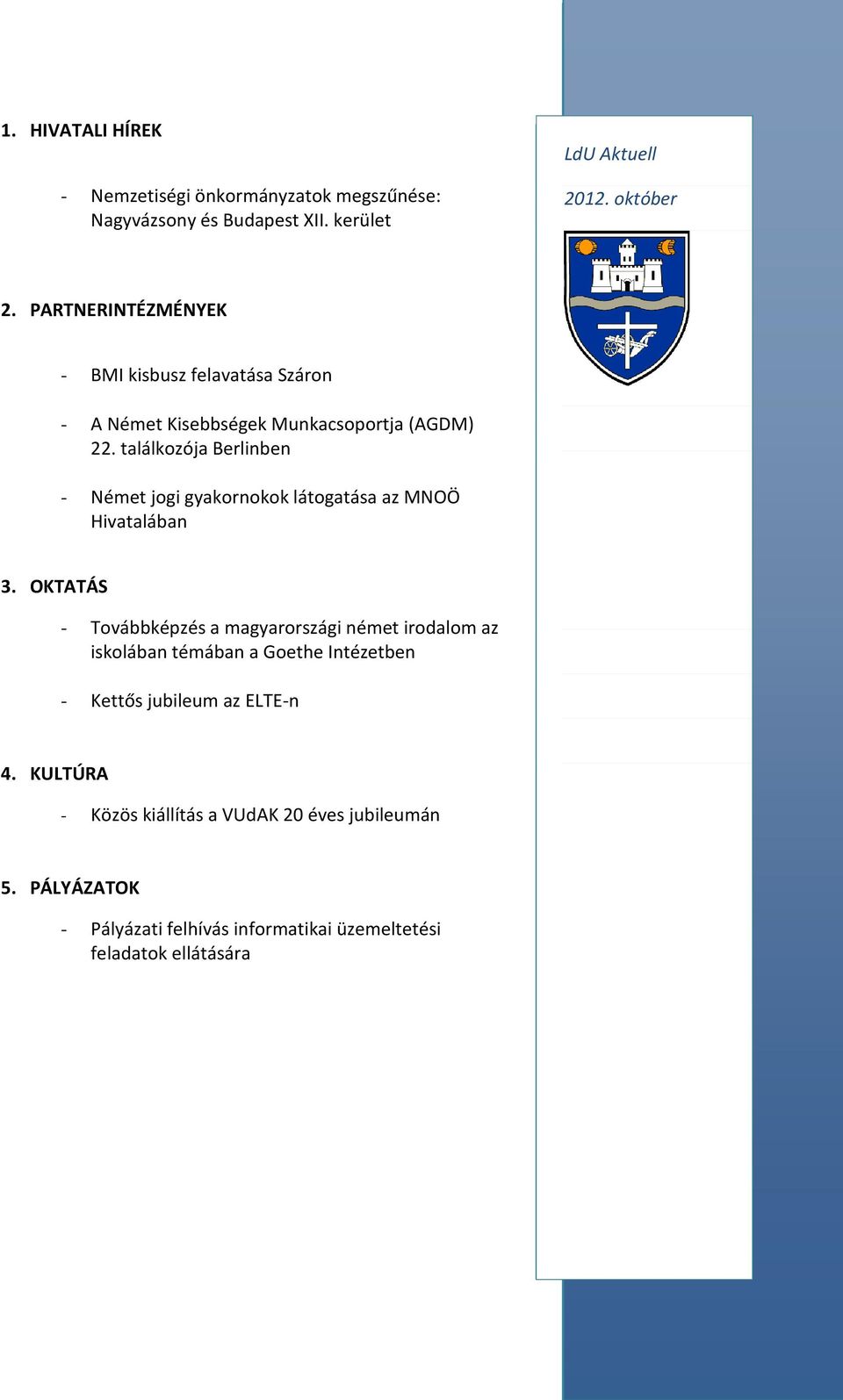 találkozója Berlinben - Német jogi gyakornokok látogatása az MNOÖ Hivatalában 3.