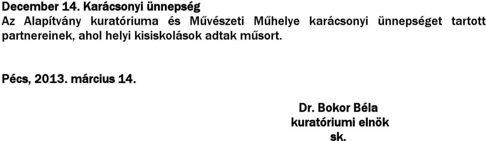 Művészeti Műhelye karácsonyi ünnepséget tartott