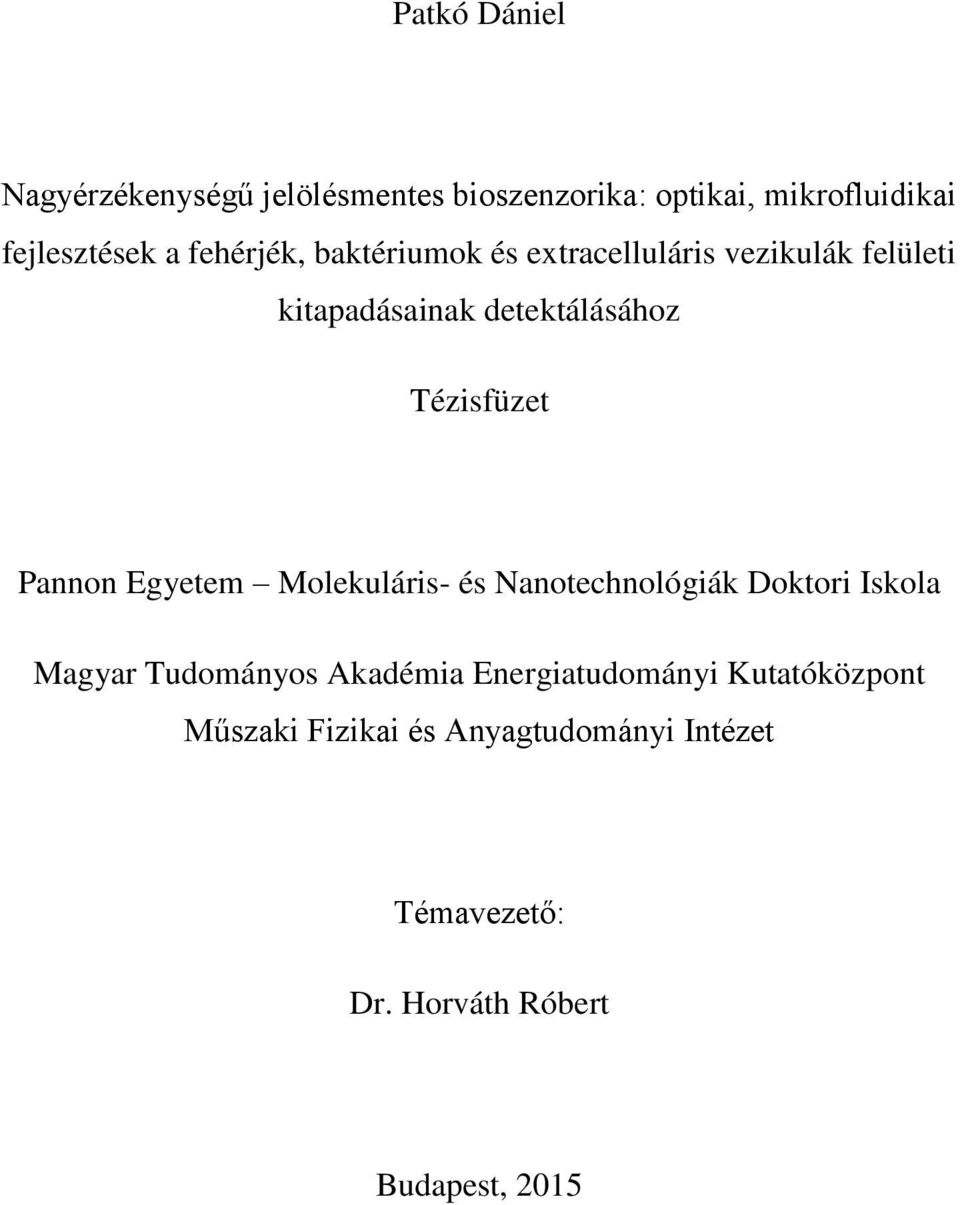 Pannon Egyetem Molekuláris- és Nanotechnológiák Doktori Iskola Magyar Tudományos Akadémia