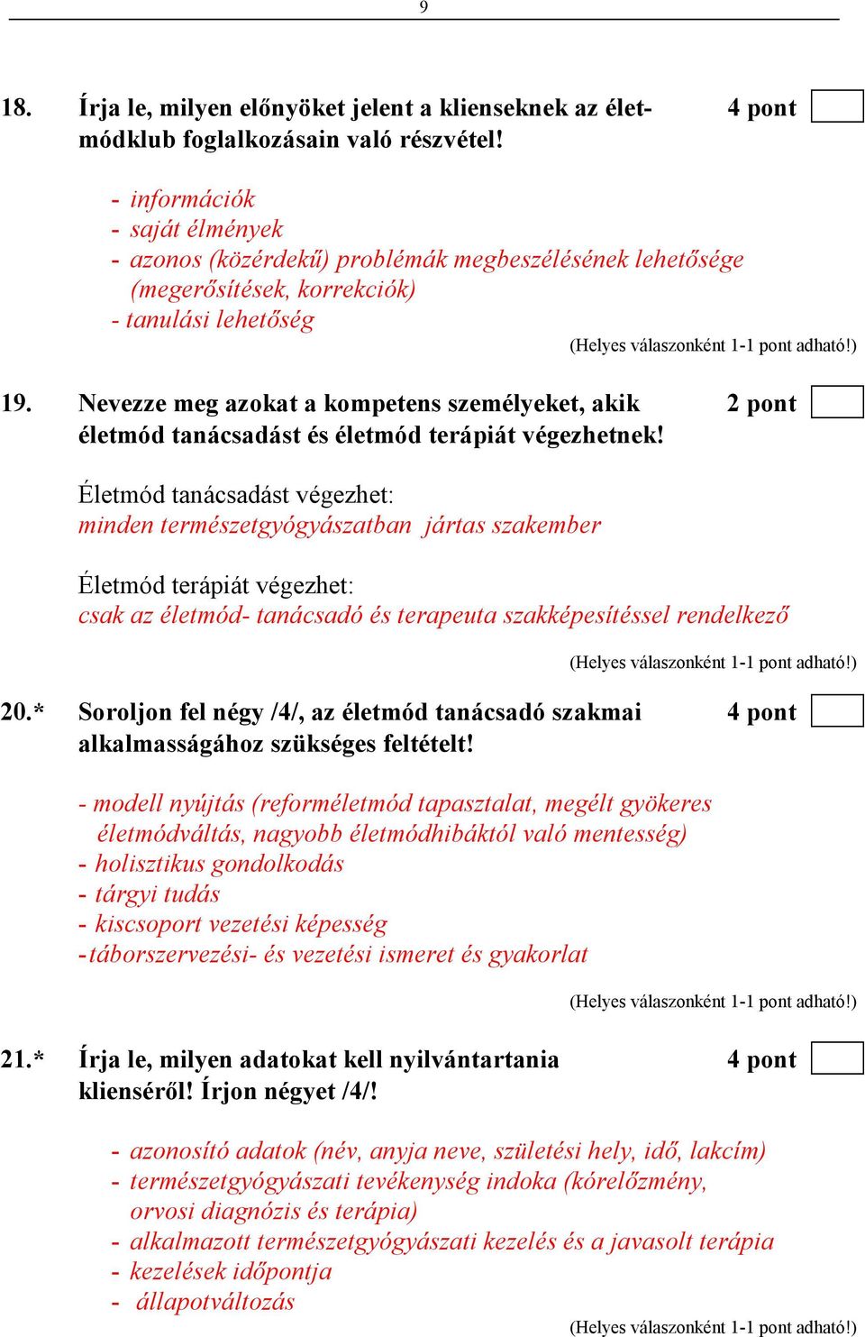 Nevezze meg azokat a kompetens személyeket, akik 2 pont életmód tanácsadást és életmód terápiát végezhetnek!