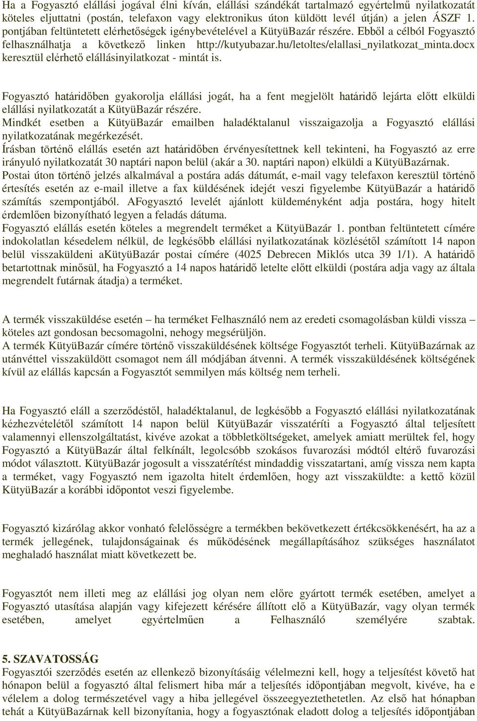 docx keresztül elérhető elállásinyilatkozat - mintát is.