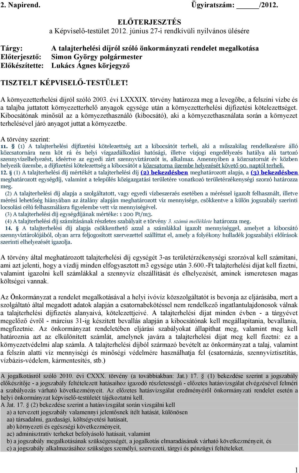 KÉPVISELŐ-TESTÜLET! A környezetterhelési díjról szóló 2003. évi LXXXIX.