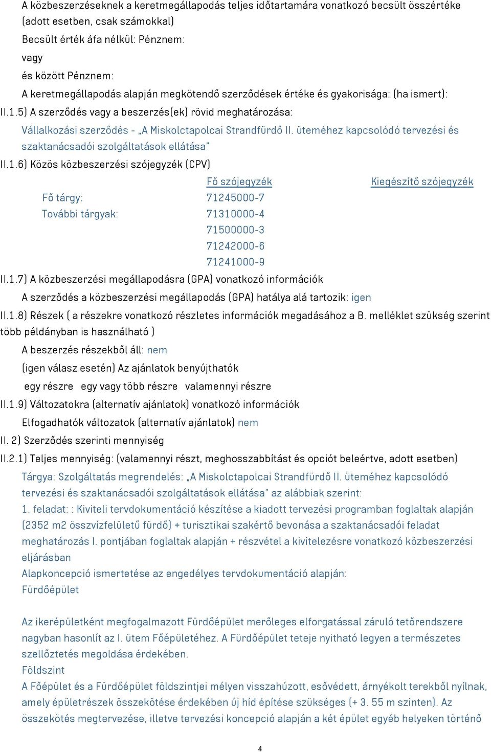 üteméhez kapcsolódó tervezési és szaktanácsadói szolgáltatások ellátása II.1.