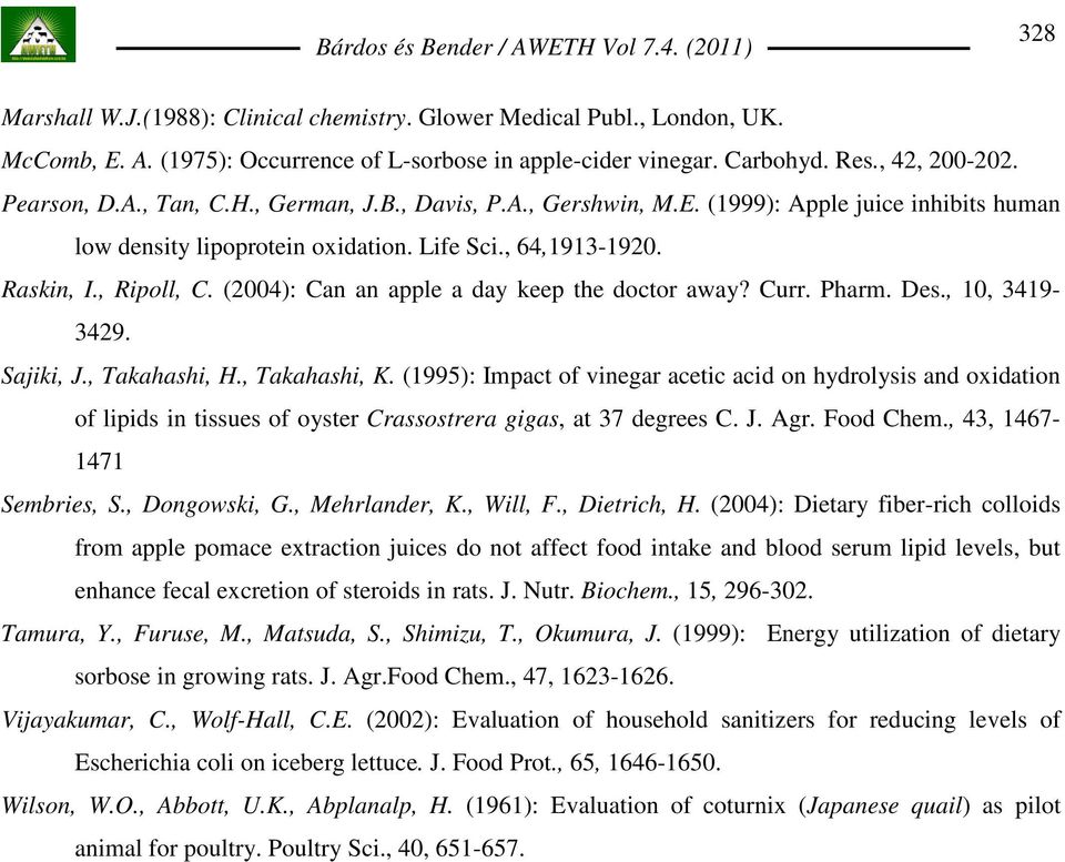 (2004): Can an apple a day keep the doctor away? Curr. Pharm. Des., 10, 3419-3429. Sajiki, J., Takahashi, H., Takahashi, K.