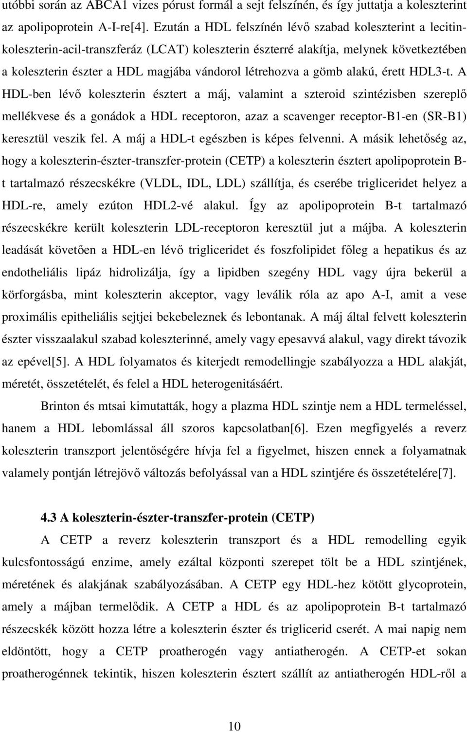 létrehozva a gömb alakú, érett HDL3-t.