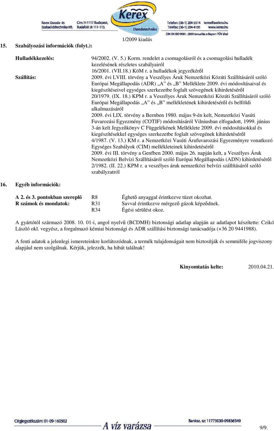 évi módosításaival és kiegészítéseivel egységes szerkezetbe foglalt szövegének kihirdetésérıl 20/1979. (IX. 18.) KPM r.