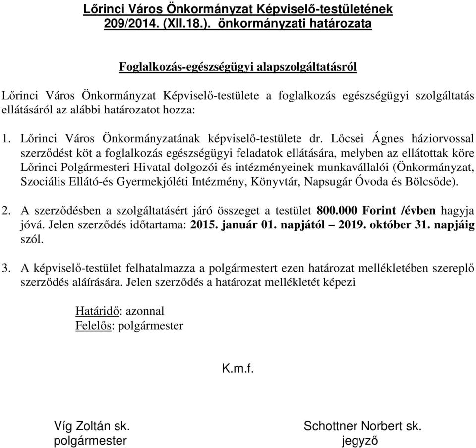 Lőrinci Város Önkormányzatának képviselő-testülete dr.