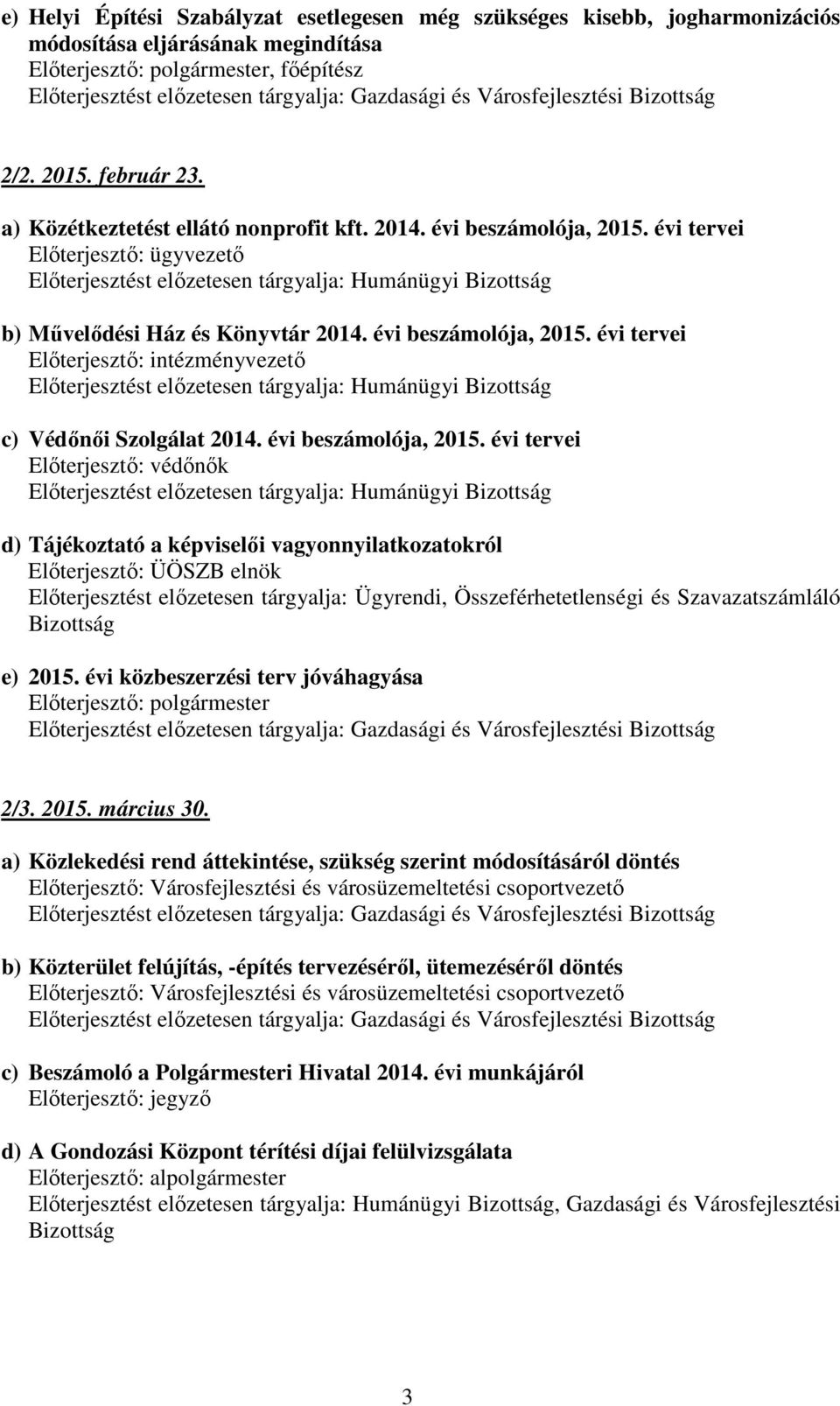 évi tervei c) Védőnői Szolgálat 2014. évi beszámolója, 2015.