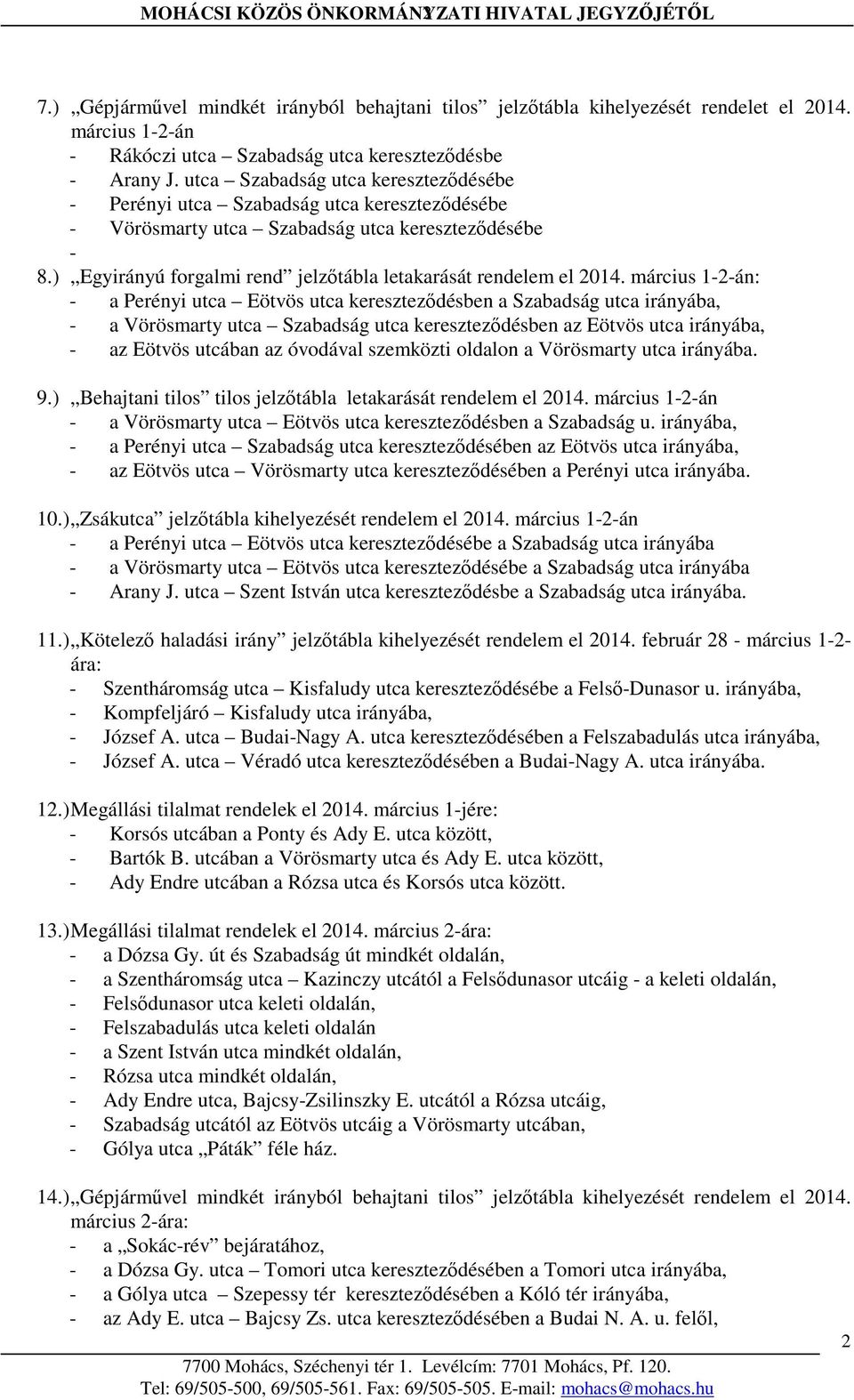 utca Szabadság utca kereszteződésébe - Perényi utca Szabadság utca kereszteződésébe - Vörösmarty utca Szabadság utca kereszteződésébe - 8.