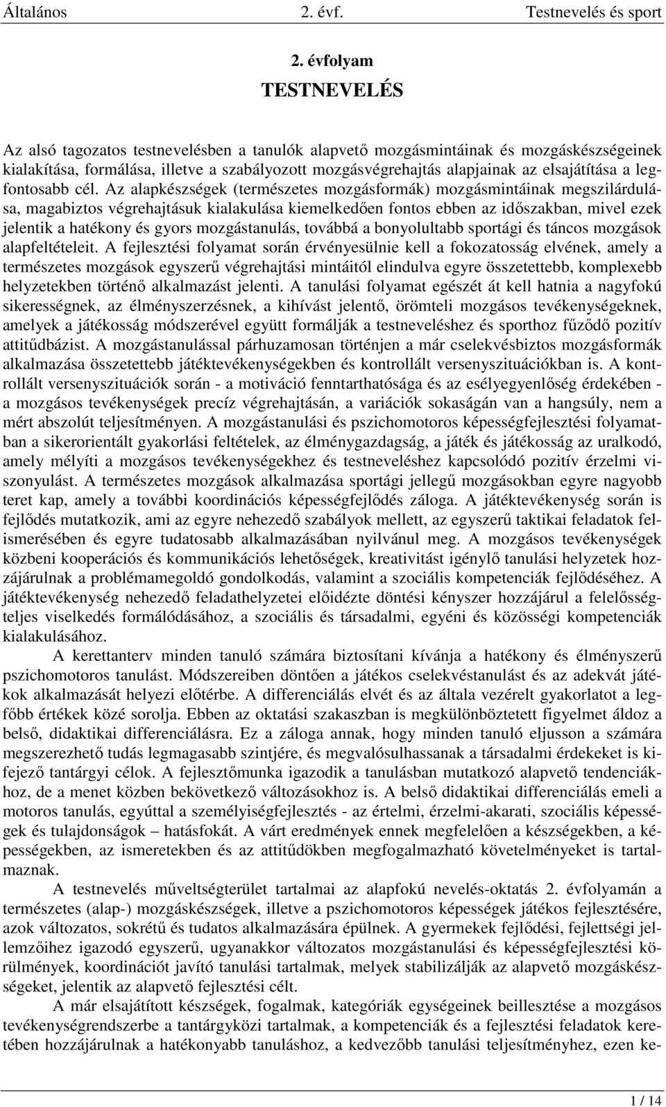 elsajátítása a legfontosabb.