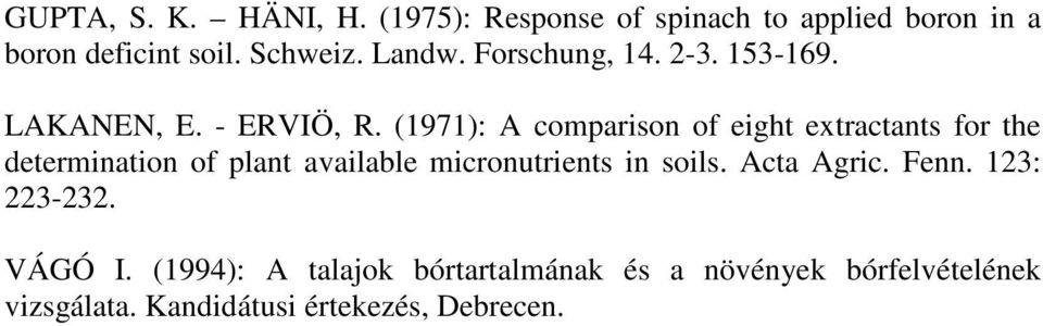 (1971): A comparison of eight extractants for the determination of plant available micronutrients in