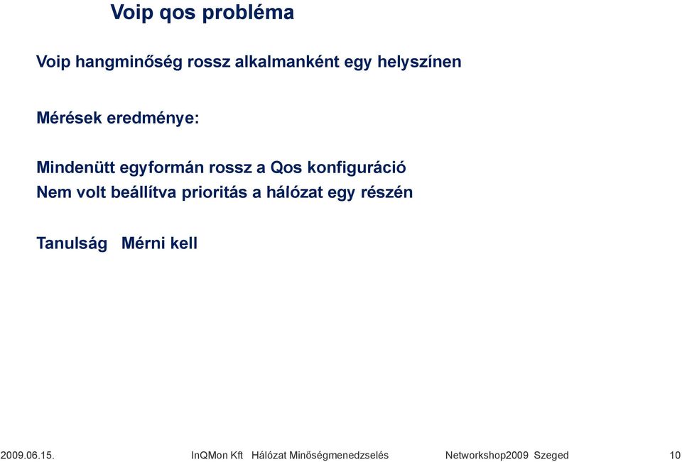 egyformán rossz a Qos konfiguráció Nem volt beállítva