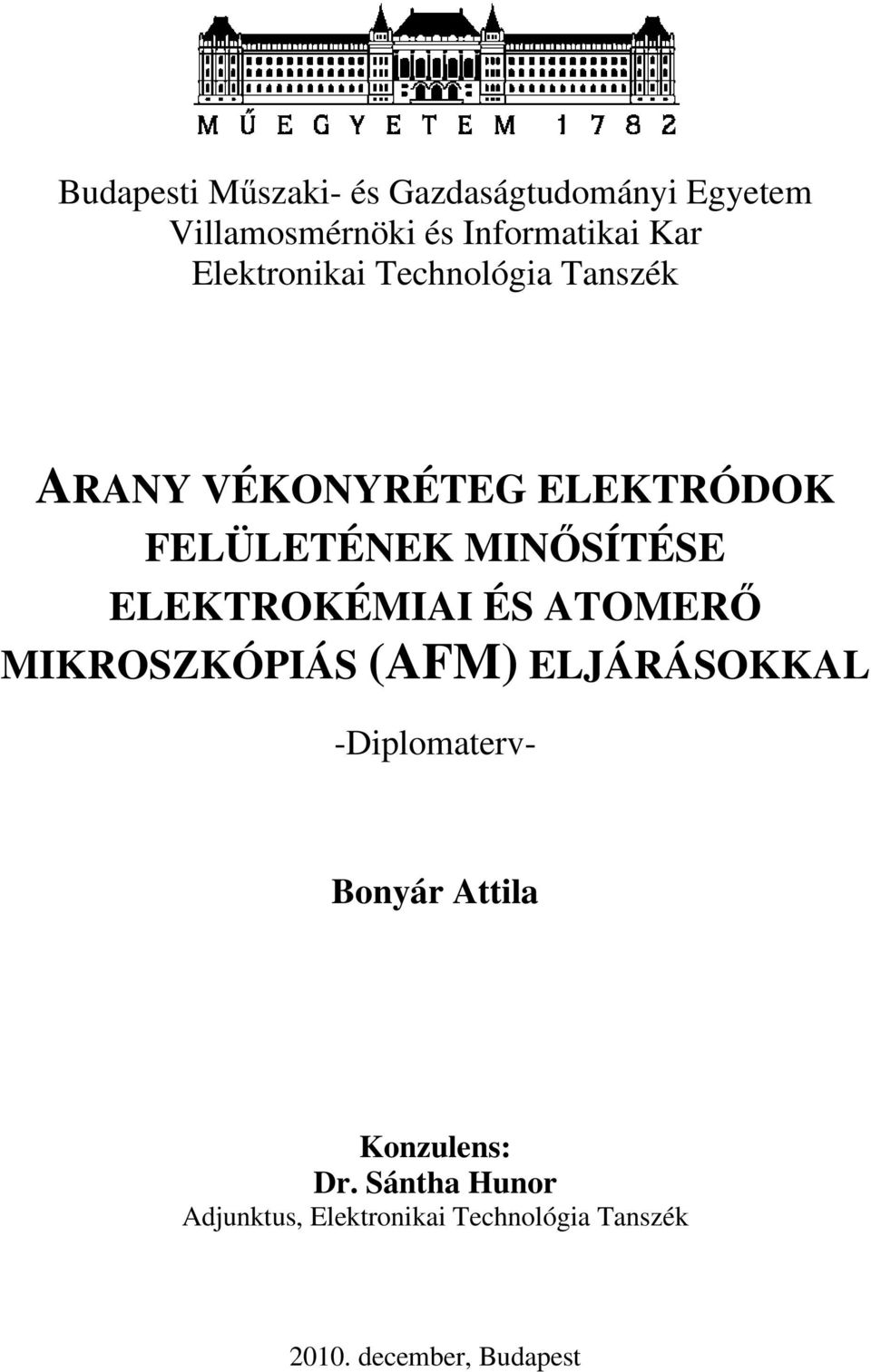 ELEKTROKÉMIAI ÉS ATOMERŐ MIKROSZKÓPIÁS (AFM) ELJÁRÁSOKKAL -Diplomaterv- Bonyár Attila