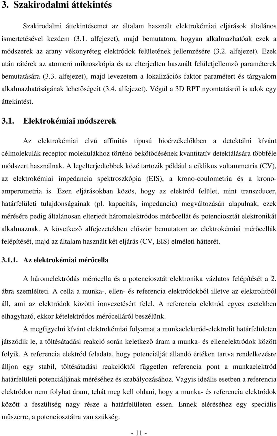 Ezek után rátérek az atomerő mikroszkópia és az elterjedten használt felületjellemző paraméterek bemutatására (3.