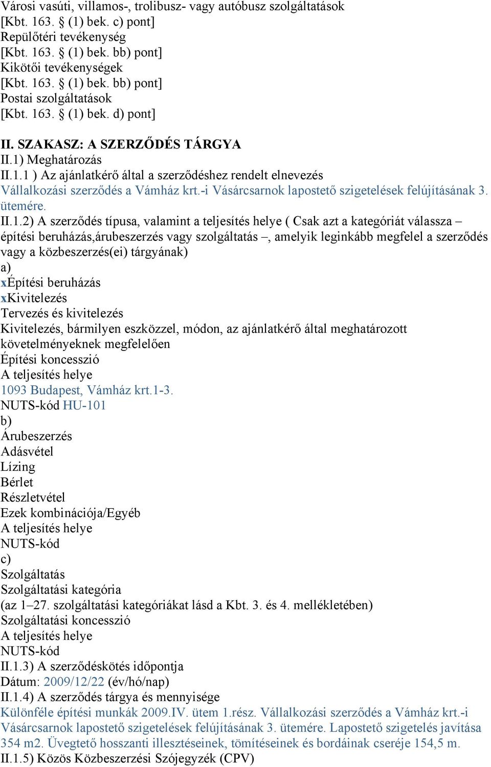 -i Vásárcsarnok lapostető szigetelések felújításának 3. ütemére. II.1.