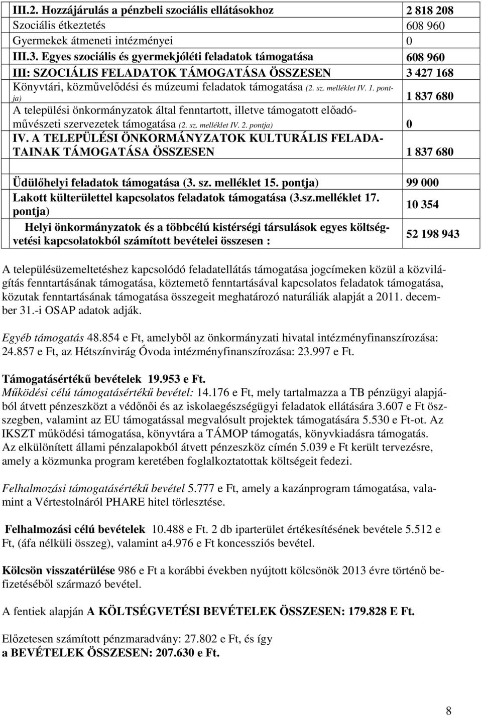 8 Könyvtári, közművelődési és múzeumi feladatok támogatása (2. sz. melléklet IV. 1.