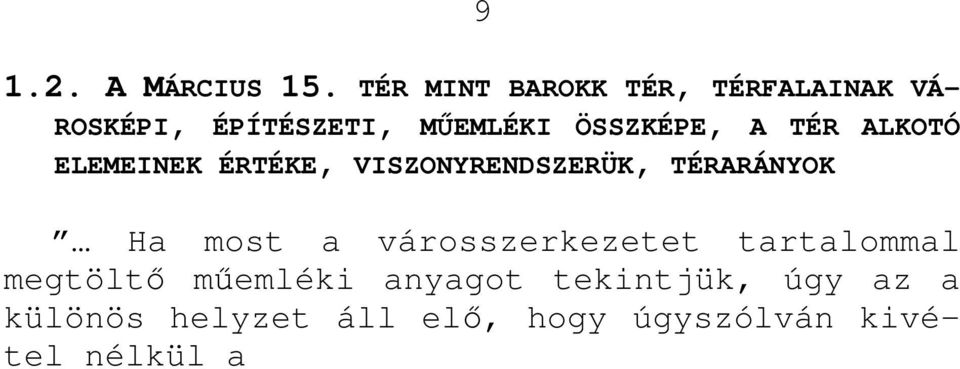 ÖSSZKÉPE, A TÉR ALKOTÓ ELEMEINEK ÉRTÉKE, VISZONYRENDSZERÜK, TÉRARÁNYOK Ha