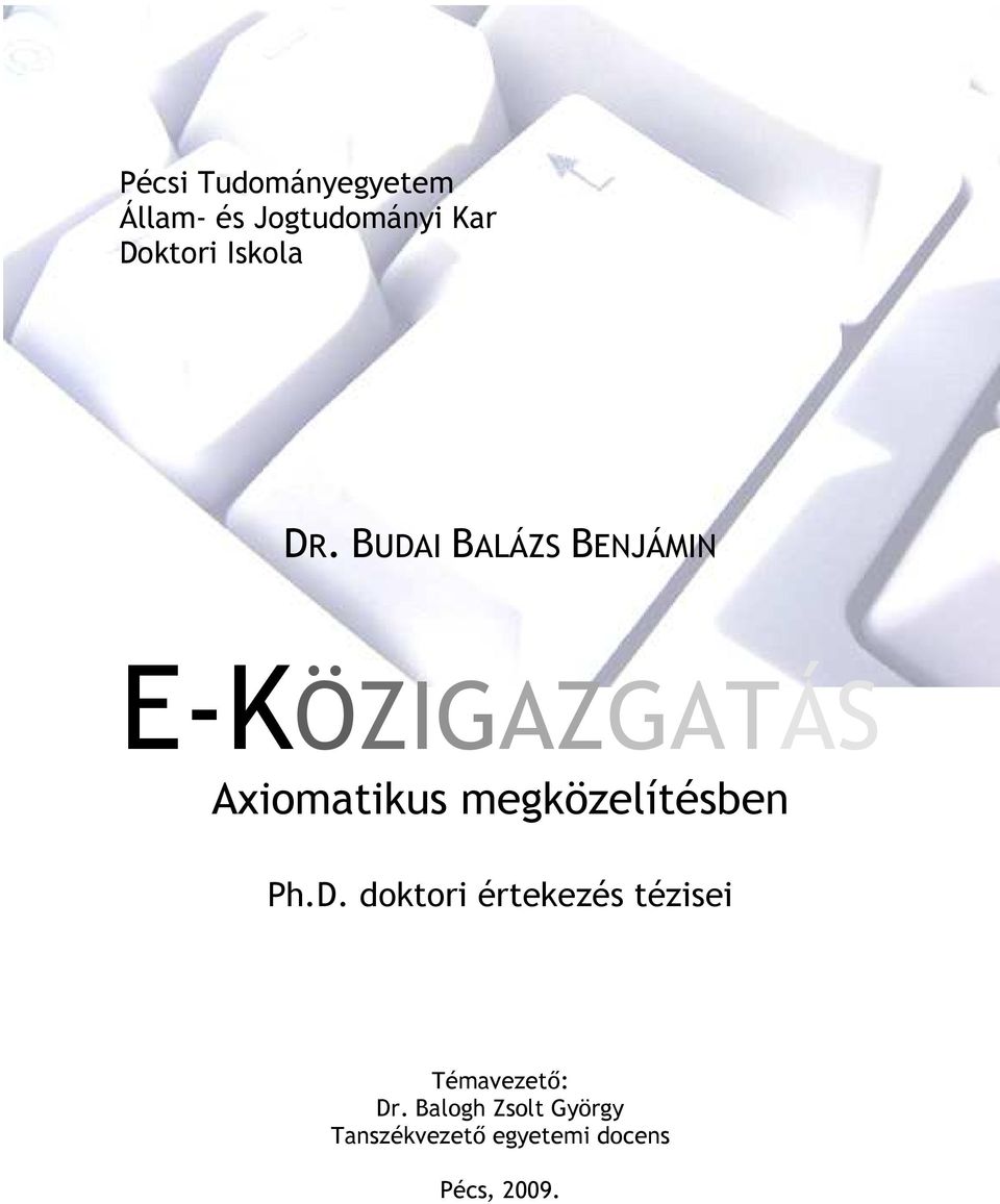 BUDAI BALÁZS BENJÁMIN E-KÖZIGAZGATÁS Axiomatikus