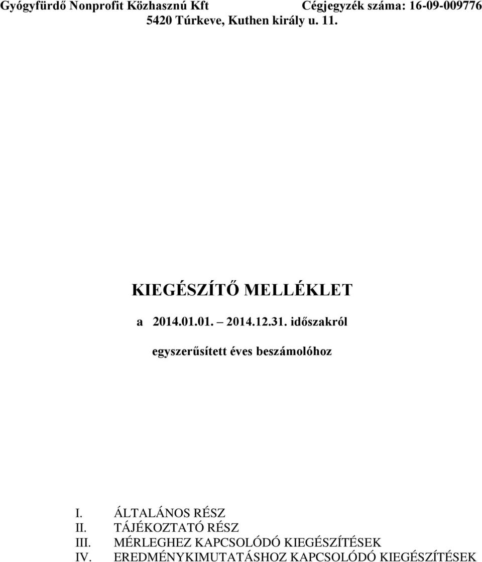 időszakról egyszerűsített éves beszámolóhoz I. ÁLTALÁNOS RÉSZ II.