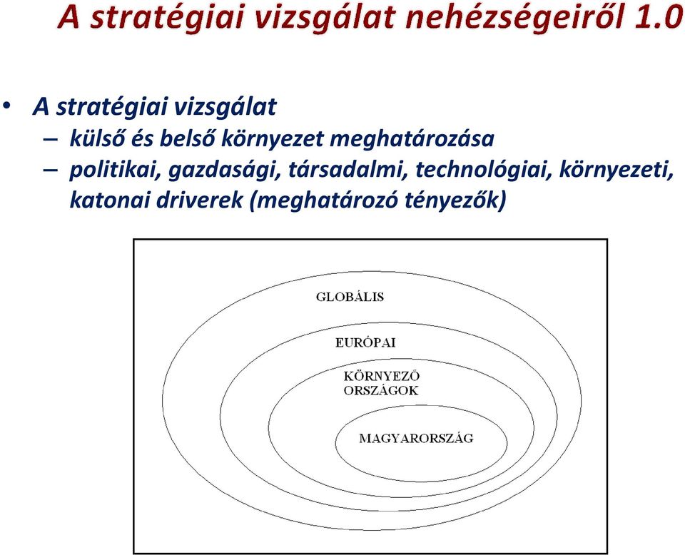 gazdasági, társadalmi, technológiai,