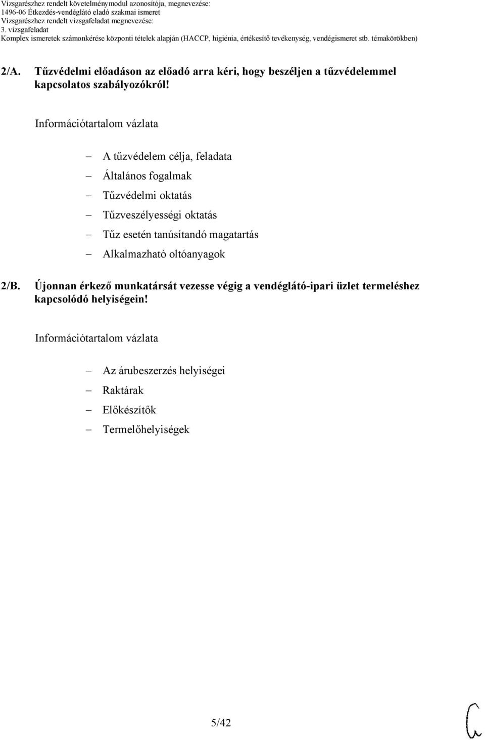 tanúsítandó magatartás lkalmazható oltóanyagok 2/B.