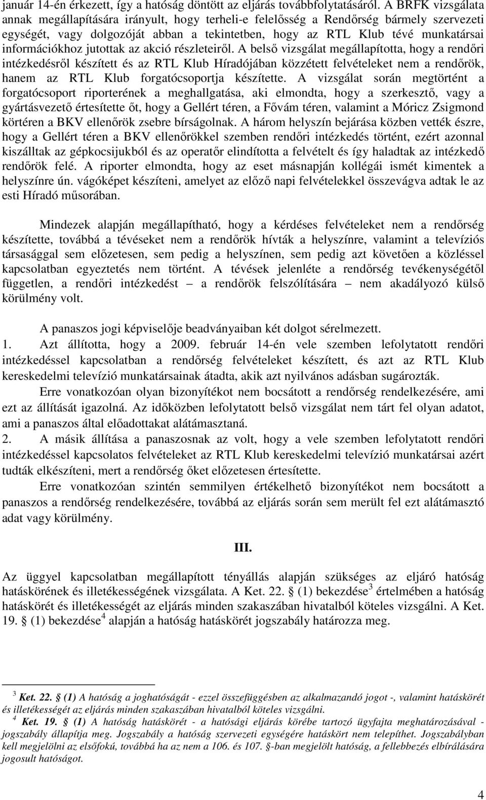 információkhoz jutottak az akció részleteirıl.