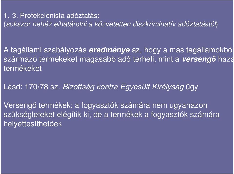 a versengő hazai termékeket Lásd: 170/78 sz.